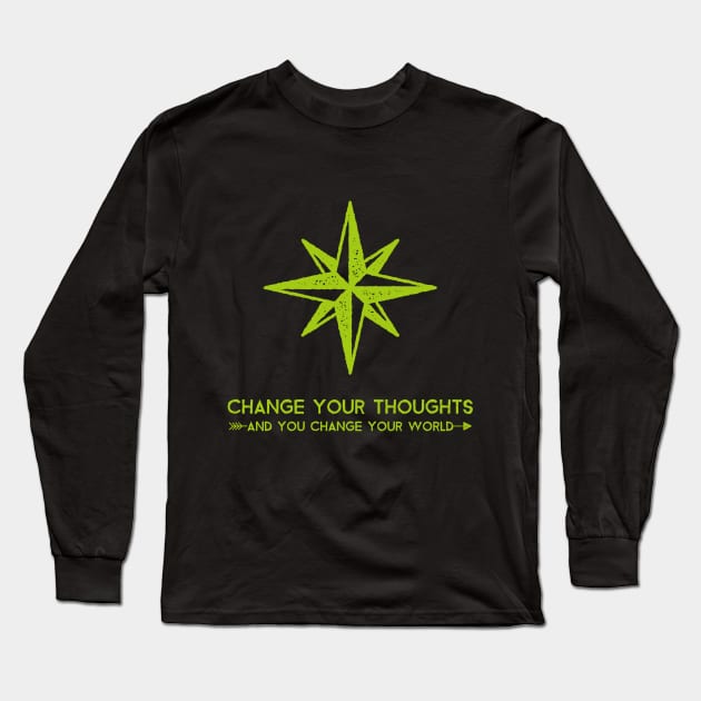 Change Your Thoughts And You Change Your World Long Sleeve T-Shirt by Inspire & Motivate